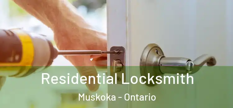 Residential Locksmith Muskoka - Ontario
